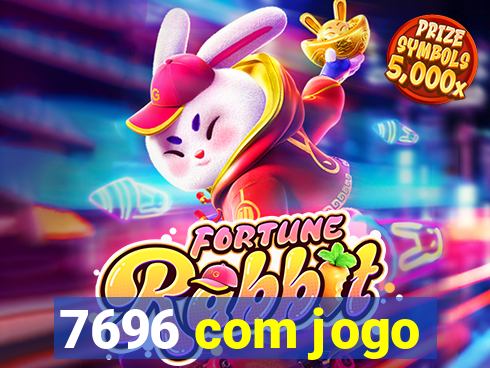 7696 com jogo